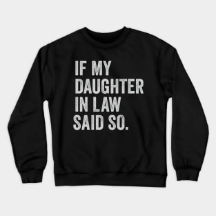 my daughter in law is my favorite child Crewneck Sweatshirt